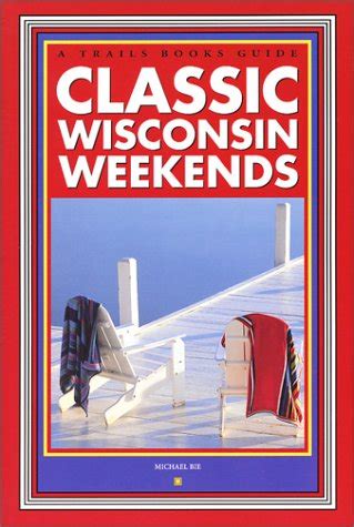 classic wisconsin weekends trails books guide PDF